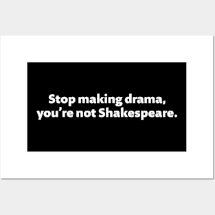 Stop making drama - White text Posters and Art